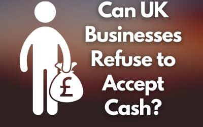 Can UK Businesses Refuse to Accept Cash?