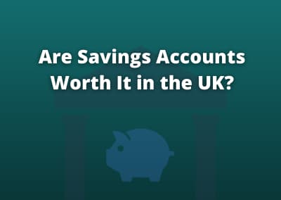 Are Savings Accounts Worth It In The UK?