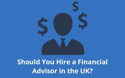 Should You Hire a Financial Advisor in the UK?