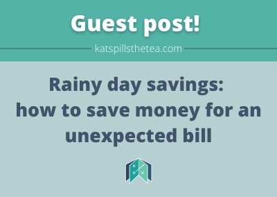 Rainy day savings: how to save money for an unexpected bill