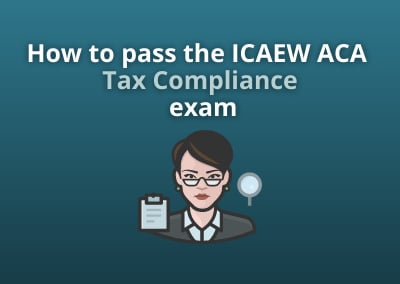 How to pass the ICAEW ACA Tax Compliance exam