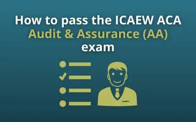 How to pass the ICAEW ACA Audit and Assurance exam