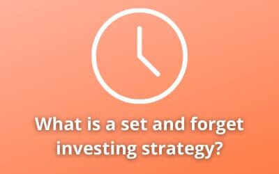 Why a Set and Forget Investing Strategy is the Easiest Path to Wealth