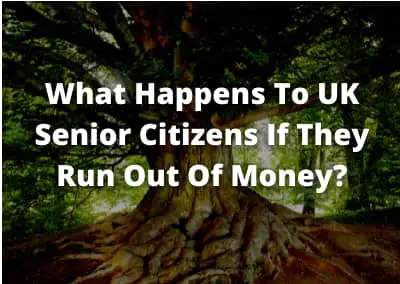 What Happens To UK Senior Citizens If They Run Out of Money?