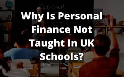 Why Is Personal Finance Not Taught In UK Schools?