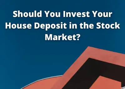 Should You Invest Your House Deposit in the Stock Market?