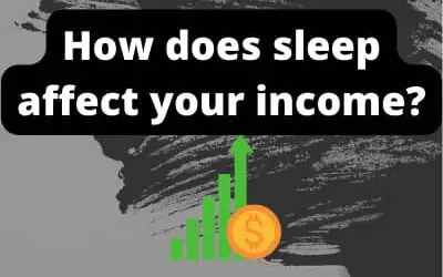 How does sleep affect your income?