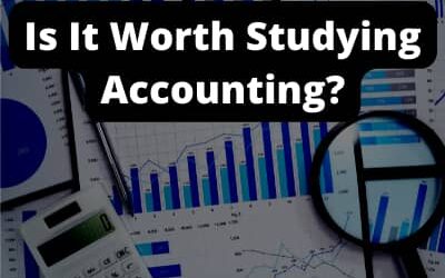 Is It Worth Studying Accounting? Everything You Need To Know