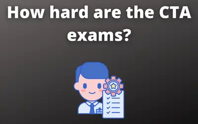 How Hard are the CTA Exams?