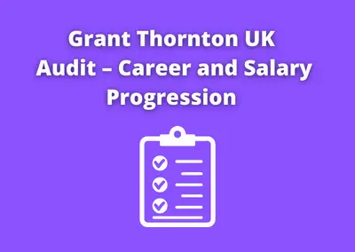 Grant Thornton UK Audit – Career and Salary Progression
