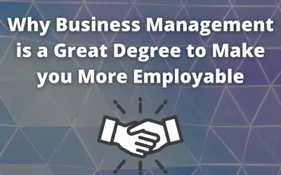 Why Business Management is a Great Degree to Make you More Employable