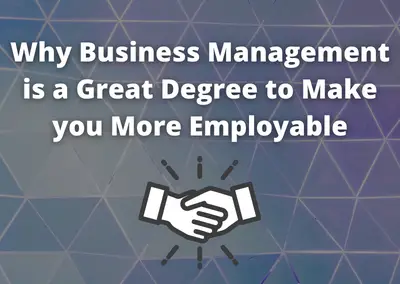 Why Business Management is a Great Degree to Make you More Employable