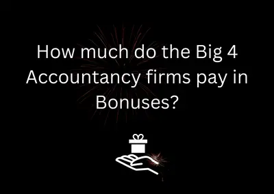 How much do the Big 4 Accountancy firms pay in Bonuses?