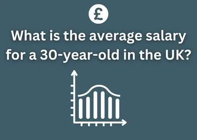 What is the average salary for a 30-year-old in the UK?