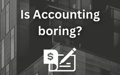 Is Accounting boring?