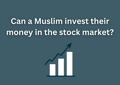 Can a Muslim invest their money in the stock market?
