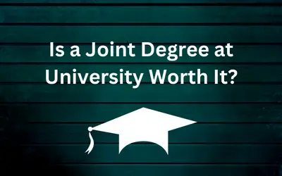 Is a Joint Honours Degree at University Worth It?