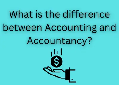What is the difference between accounting and accountancy?