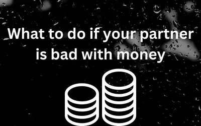 What to do if your partner is bad with money