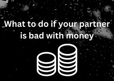 What to do if your partner is bad with money