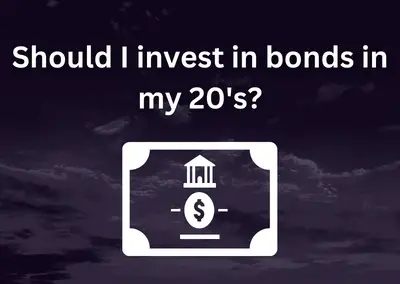 Should I invest in bonds in my 20’s?