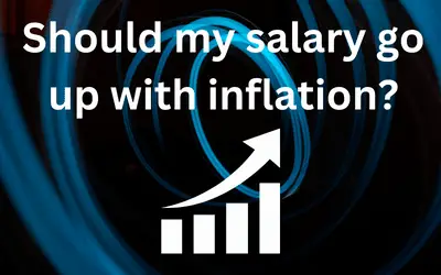 Should my salary go up with inflation?