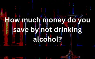 How much money do you save by not drinking alcohol?